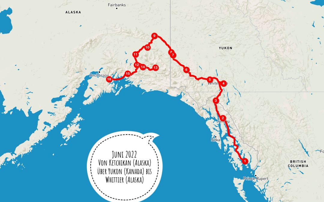 Juni 2022 – Von Ketchikan Alaska über Yukon bis Whittier Alaska